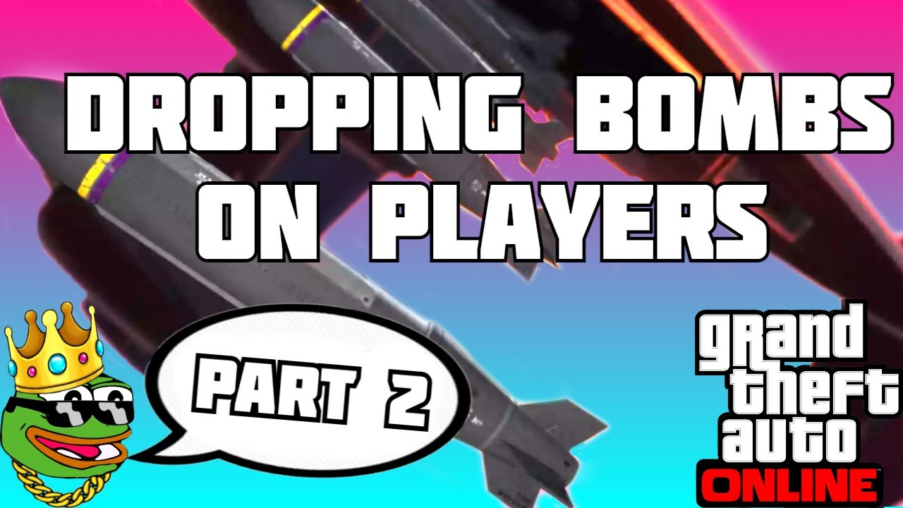 GTA 5 ONLINE | YOU DROPPED A BOMB ON ME *PART 2* | DROPPING BOMBS ON PLAYERS [ROCKSTAR EDITOR]