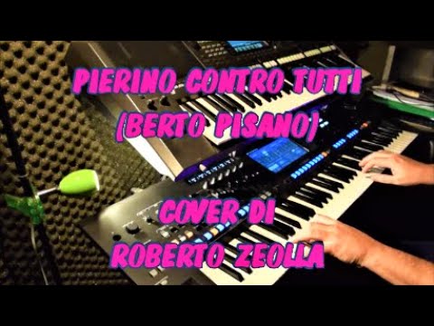 PIERINO CONTRO TUTTI (BERTO PISANO) - ROBERTO ZEOLLA ON YAMAHA GENOS
