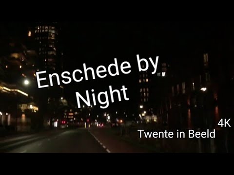 Enschede by Night in 4K