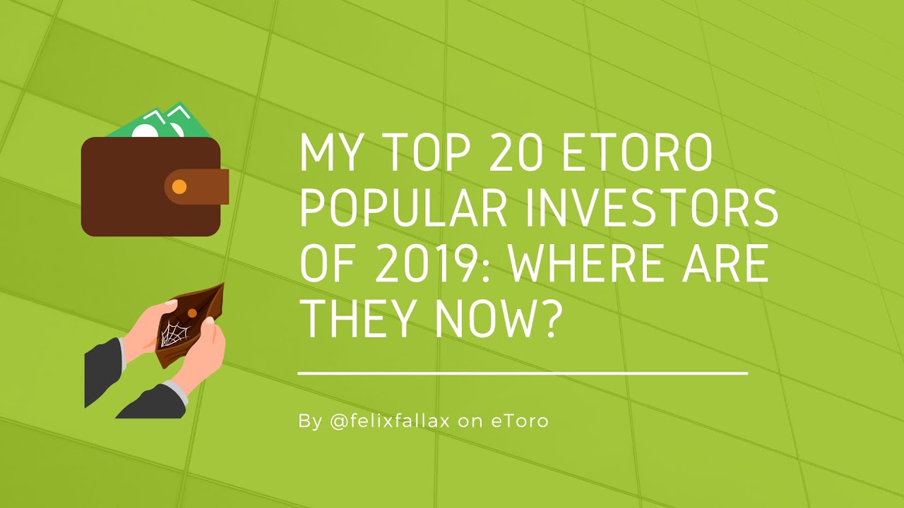 My Top 20 eToro Popular Investors of 2019: Where Are They Now?
