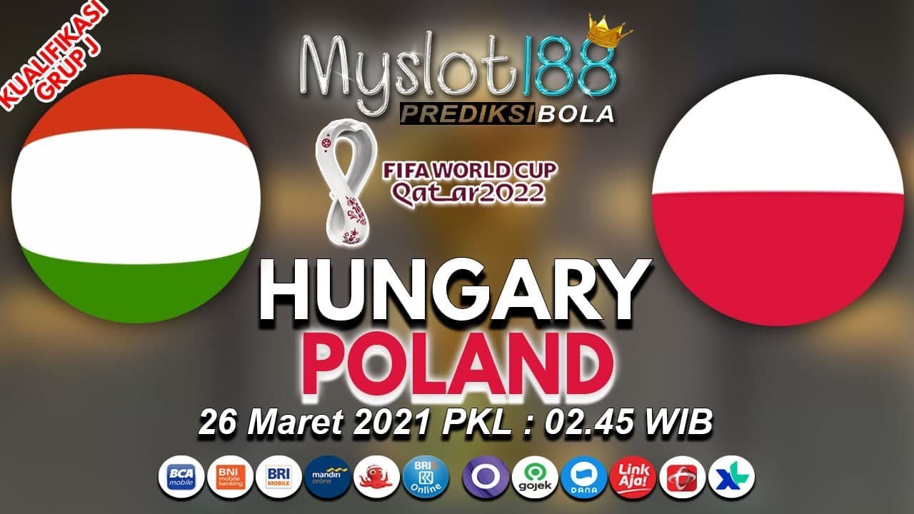 KUALIFIKASI WORLD CUP I Prediksi Skor Hungary vs Poland 26 Maret 2021