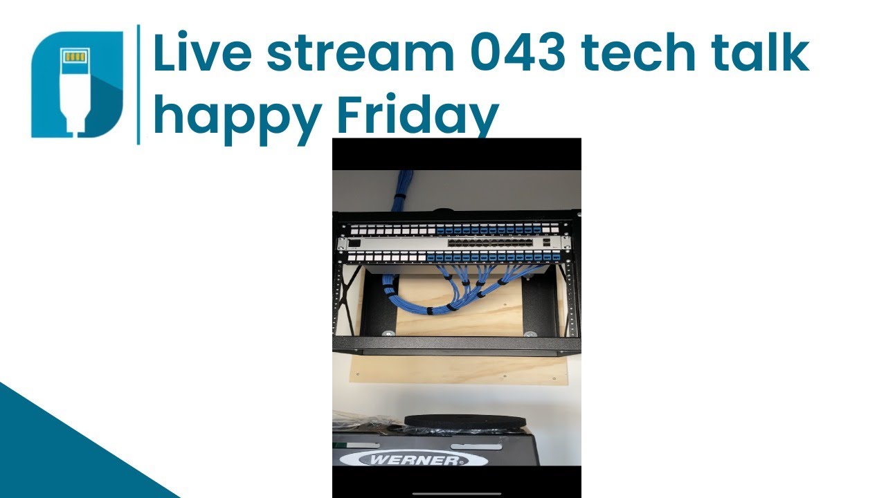 Live stream 043 tech talk happy Friday