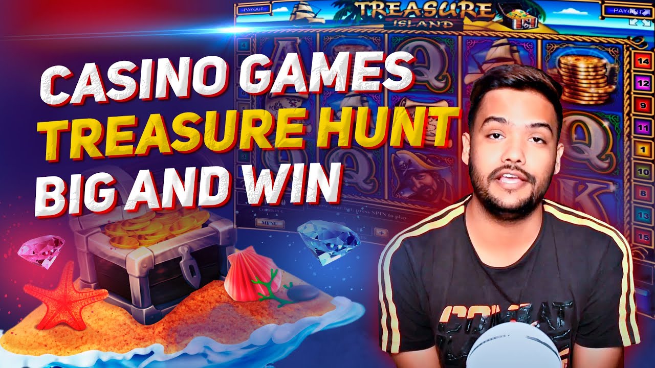 Casino games treasure hunt big and win