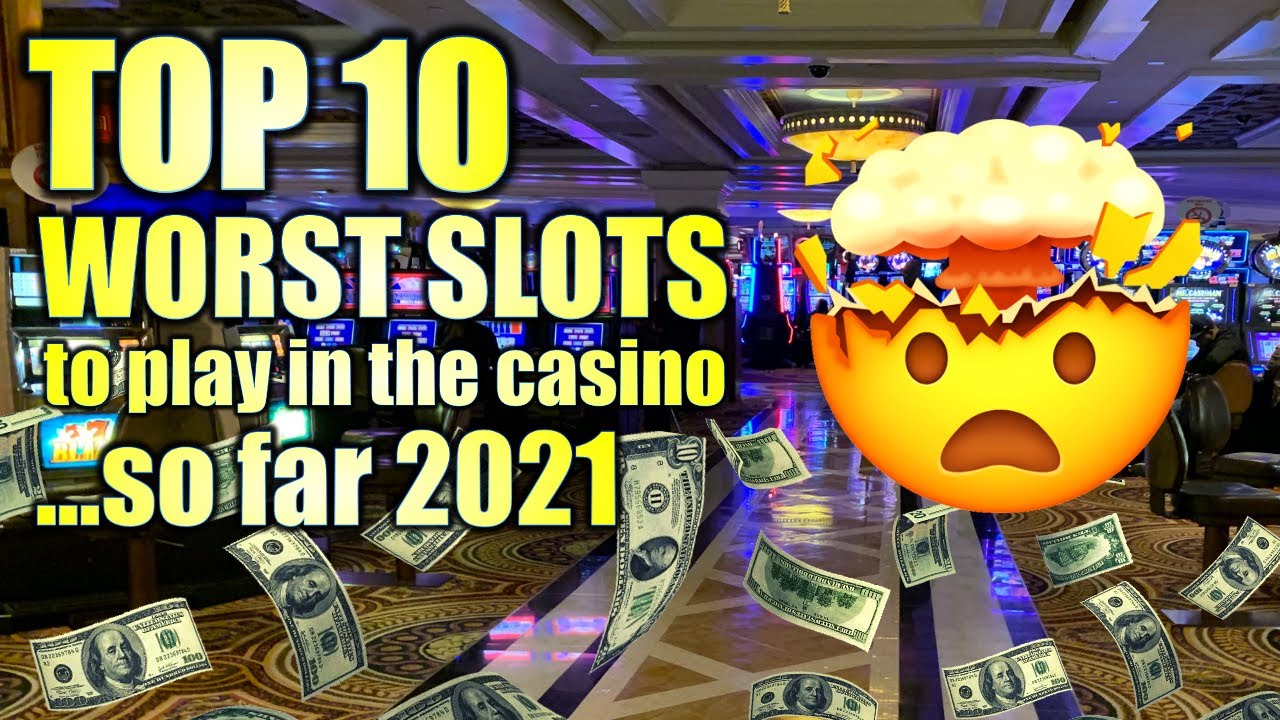 TOP 10 WORST CASINO SLOT MACHINES TO PLAY (SO FAR 2021) ☠️ WOULD YOU PLAY THESE?