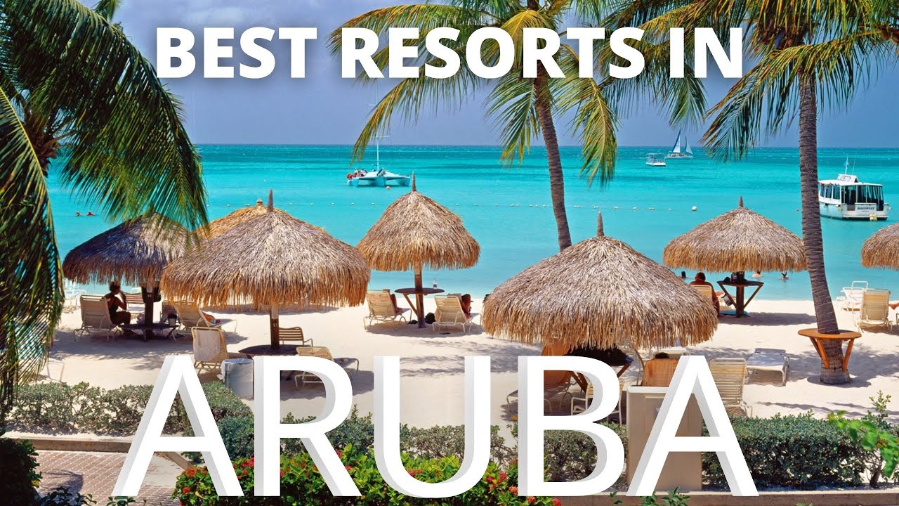 Top Resorts in ARUBA  - Travel Guide 2021
