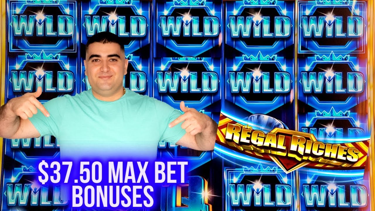 High Limit  REGAL RICHES Slot $37.50 Max Bet Bonuses & Nice Wins | Winning On Slots In Las Vegas