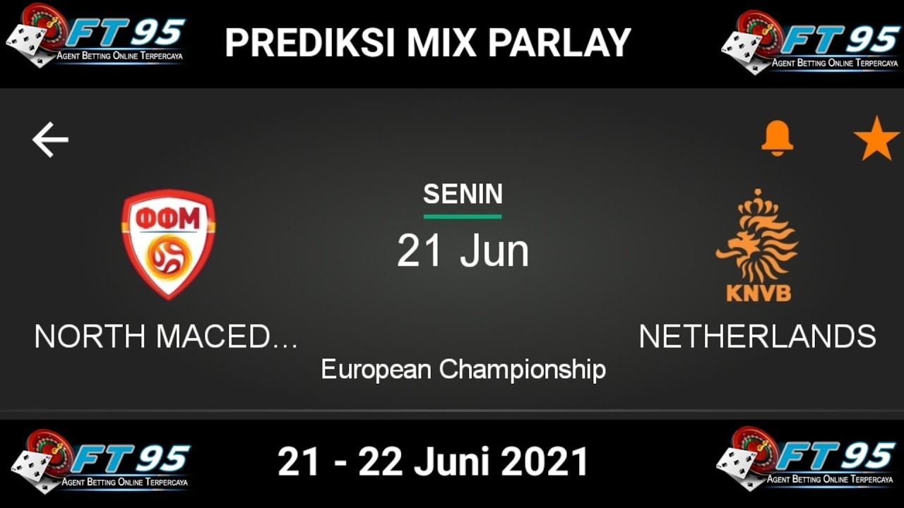 Prediksi Mix Parlay Malam Ini| Prediksi Bola Malam Ini| 21 - 22 Juni 2021 | Nort Mcd Vs Netherlands
