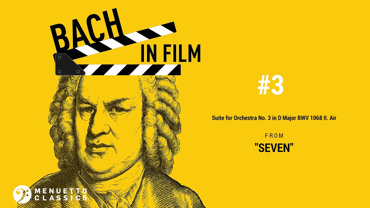 Bach in Film: Suite for Orchestra No. 3 in D Major, BWV 1068: II. Air [Seven]