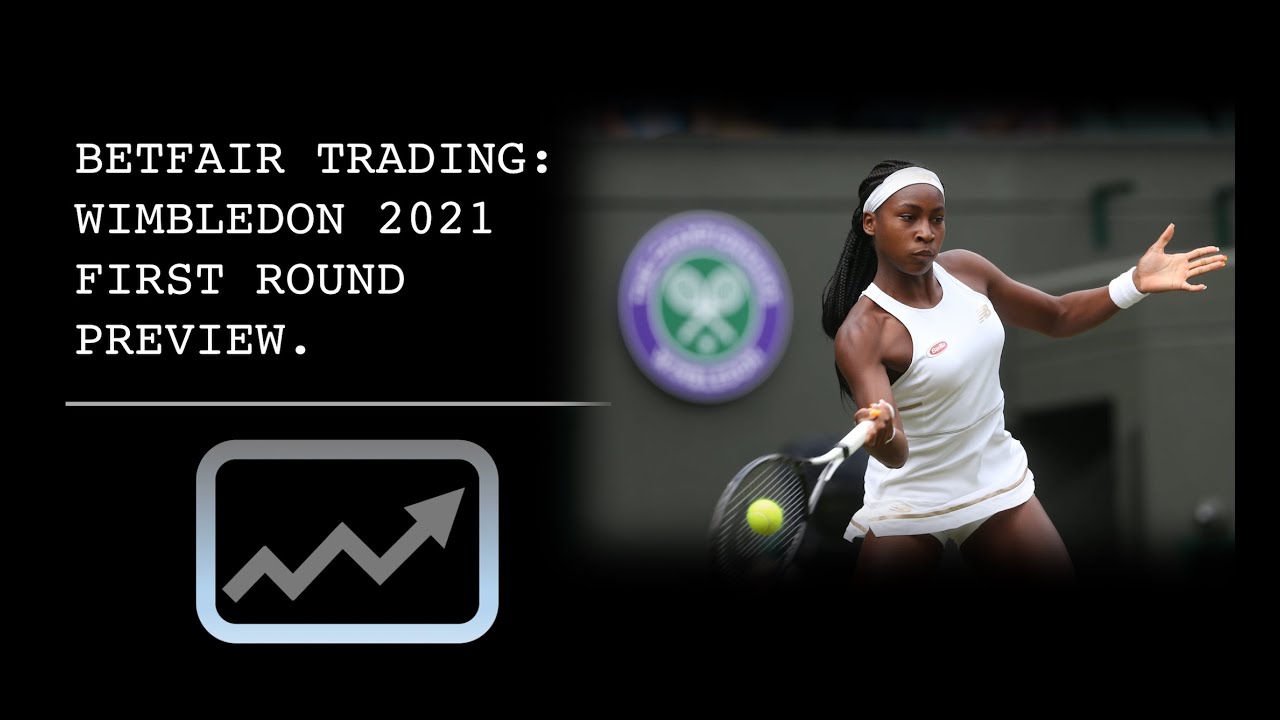 Betfair Tennis Trading: Wimbledon 2021 First Round Trading Preview - What To Look Out For????