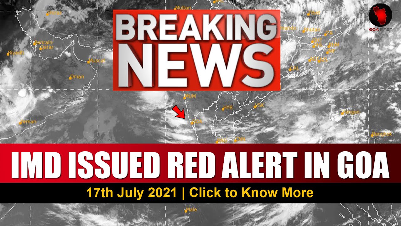 GOA BREAKING NEWS : IMD Issues RED ALERT in Goa | 17th July 2021 | goa news today | news