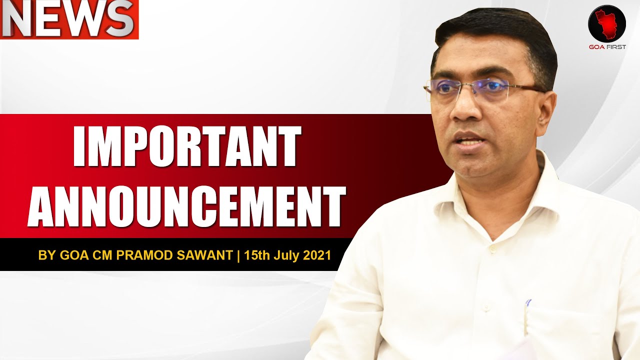 GOA NEWS UPDATES : CM Pramod Sawant Makes IMPORTANT ANNOUNCEMENT | 15th July 2021 | goa news today