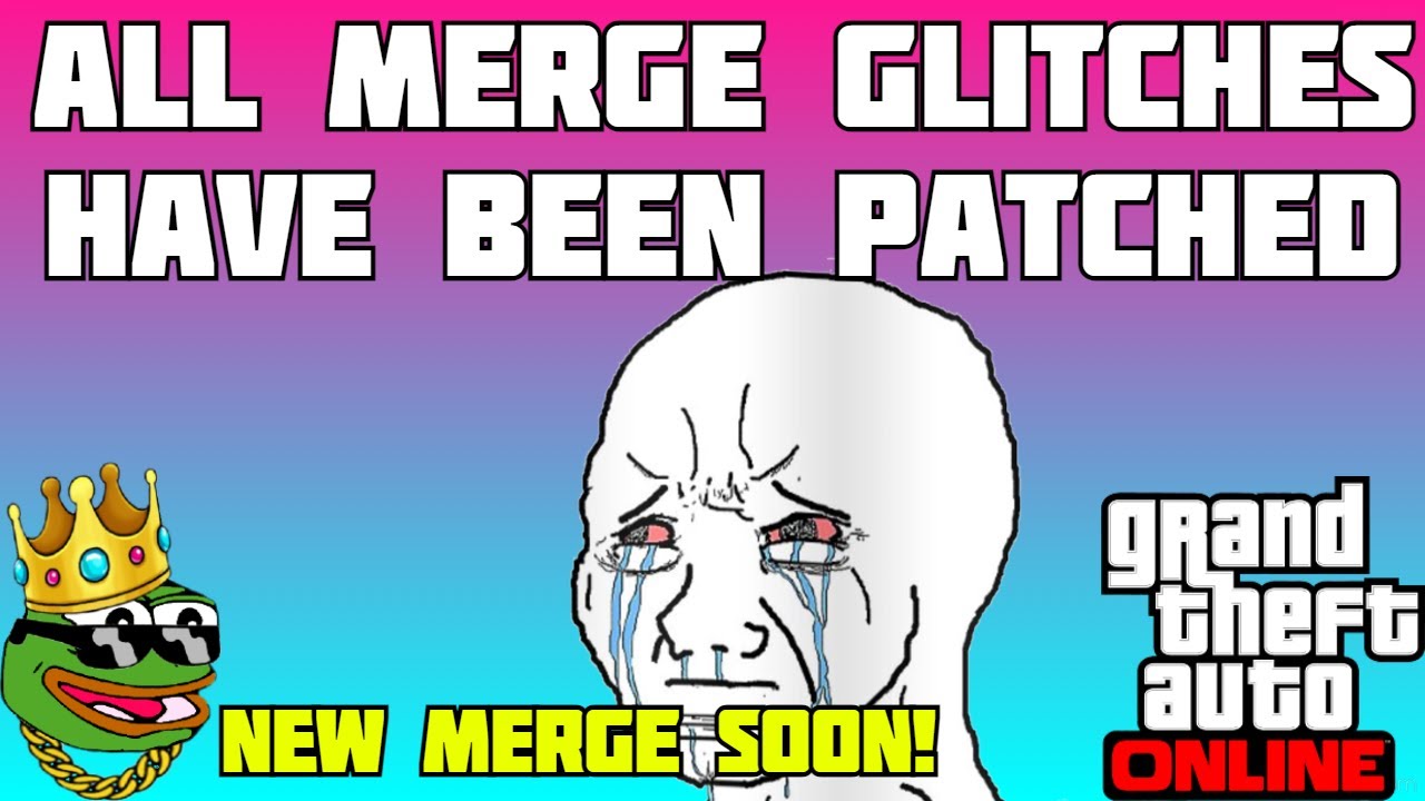GTA 5 ONLINE | RECENT MERGE GLITCHES HAVE BEEN PATCHED !!!