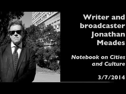 Jonathan Meades, writer and broadcaster, in Marseille — Notebook on Cities and Culture — 3/7/2014