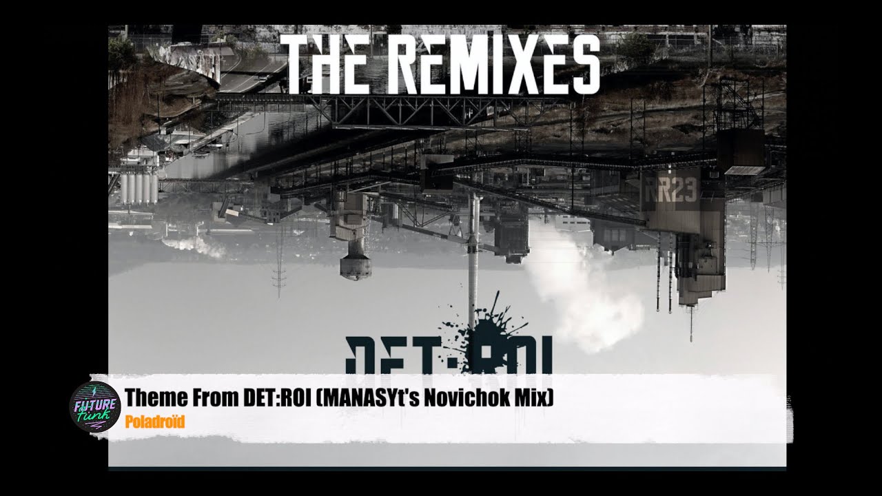 Poladroïd  - Theme From DET:ROI (MANASYt's Novichock Mix) [Roulette Rekordz]