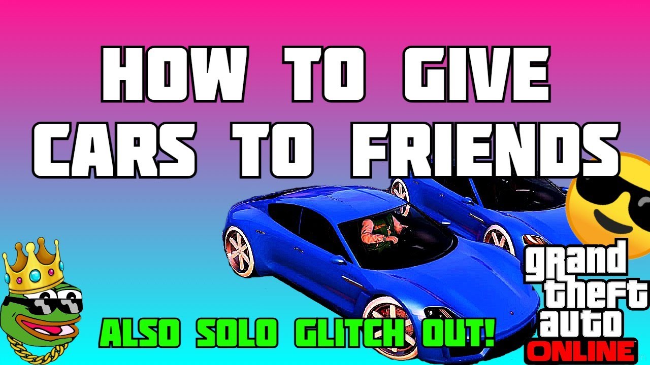 GTA 5 ONLINE | GLITCH OUT & GIVE CARS TO FRIENDS FULL TUTORIAL FOR CONSOLES !!!