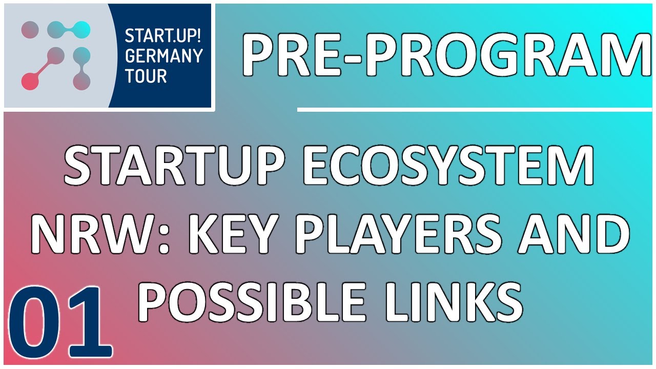 Pre-Program 01: Startup Ecosystem NRW: Key Players And Possible Links