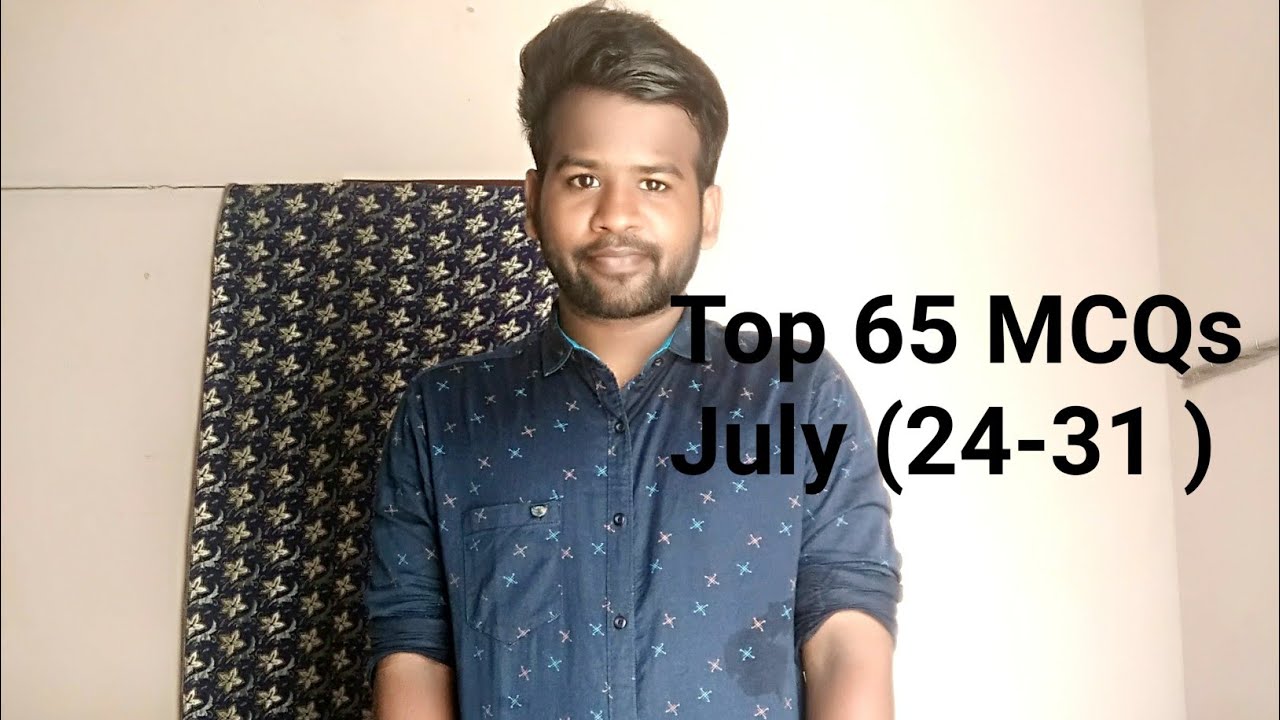Top65 MCQs | July 24-31 | Rapid fire ????