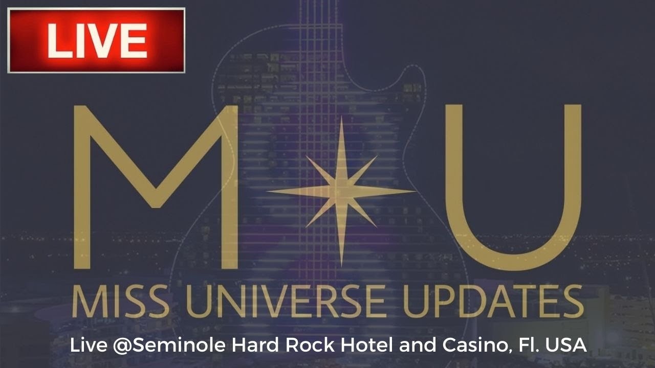 MISS UNIVERSE UPDATES LIVE @SEMINOLE HARD ROCK HOTEL AND CASINO FLORIDA USA