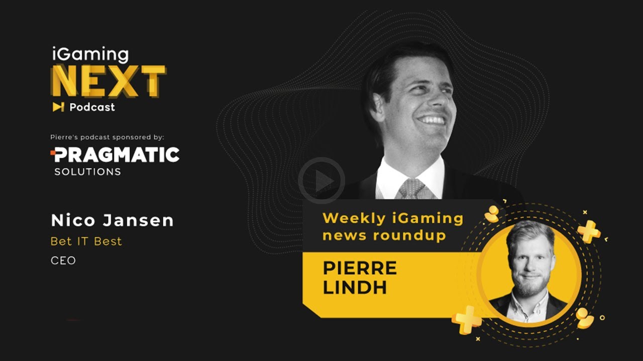 Weekly iGaming news roundup with Pierre Lindh & Nico Jansen
