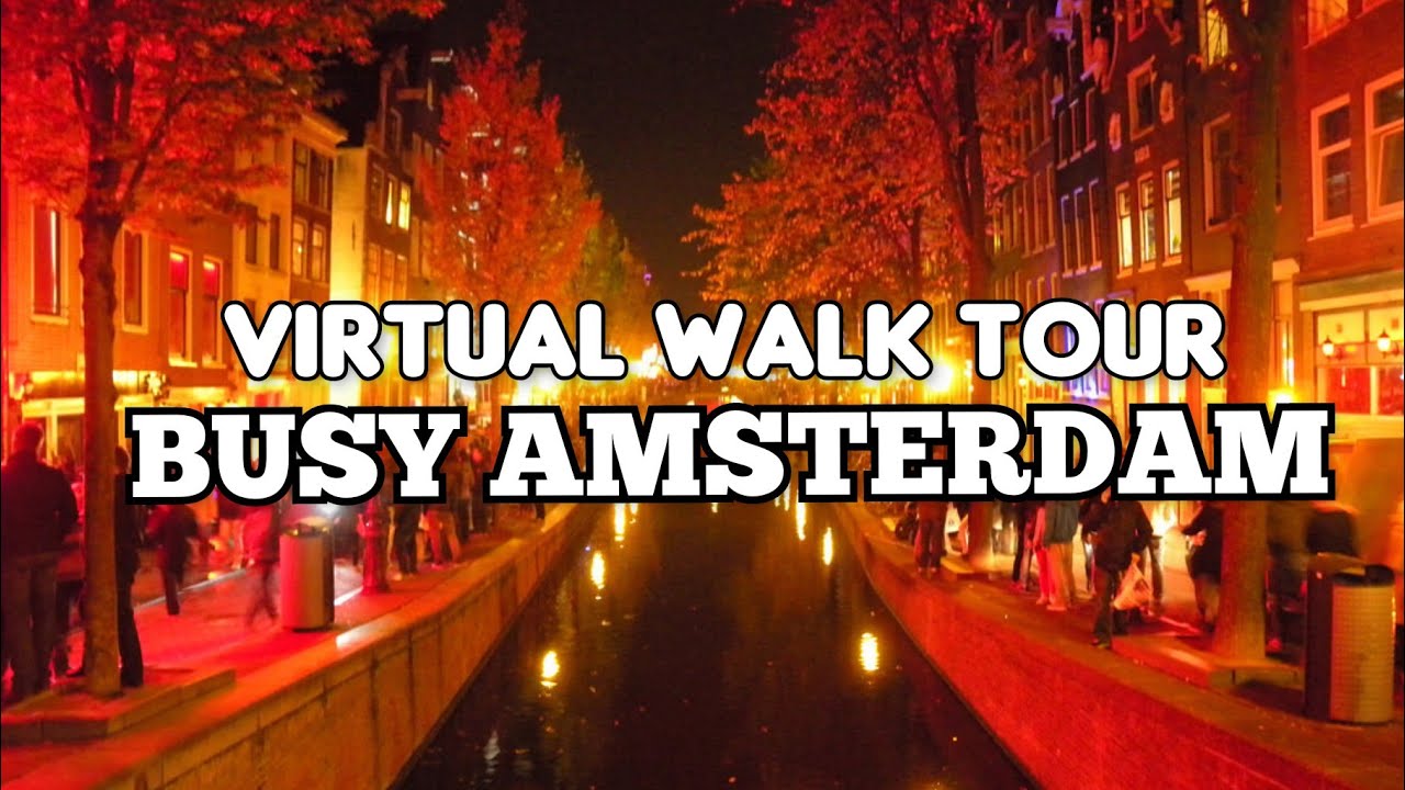 4K VIRTUAL WALK TOUR - Busy Amsterdam at Night