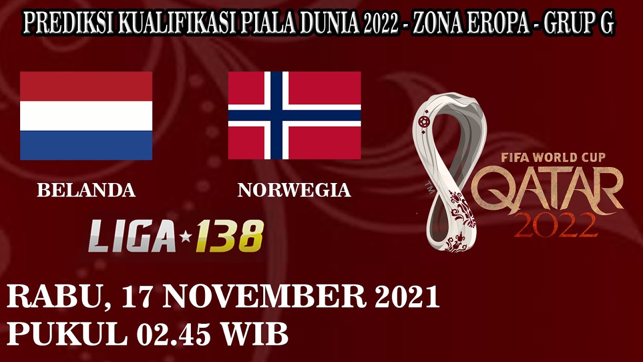 Prediksi Belanda vs Norwegia | Kualifikasi Piala Dunia 2022 - Grup G | 17 November 2021, 02.45 WIB