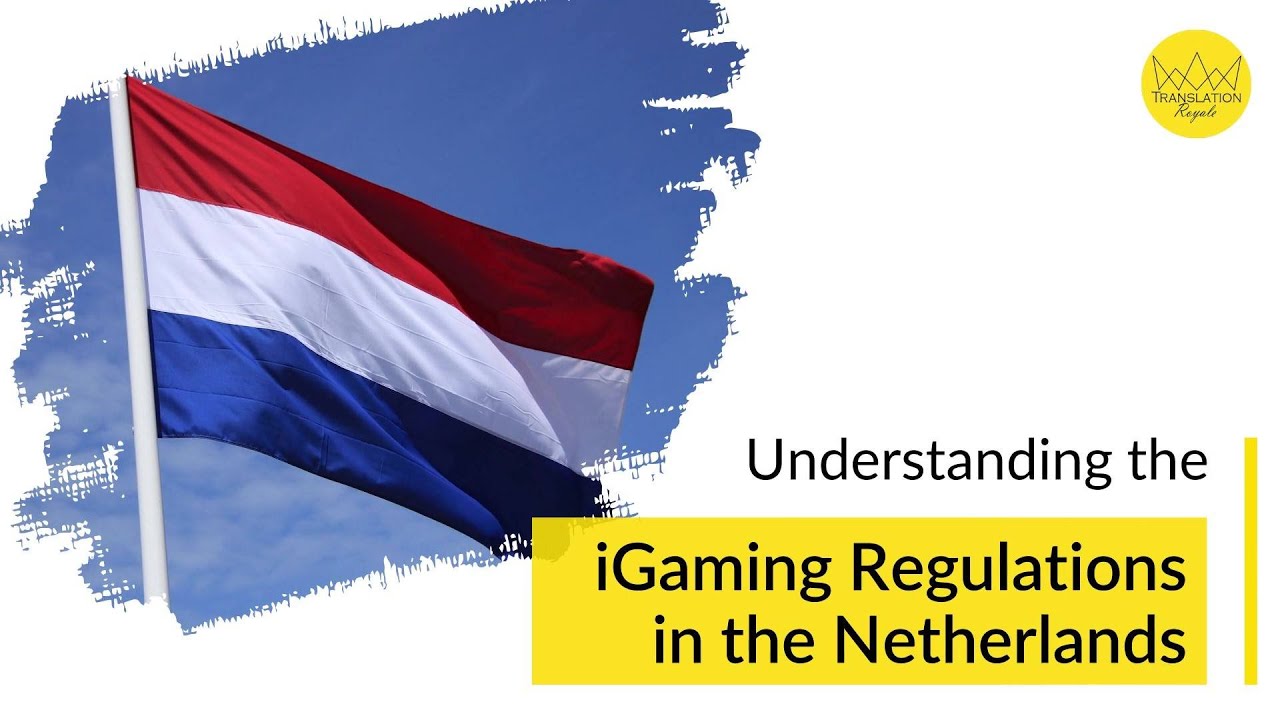 Understanding the iGaming Regulations in the Netherlands | Translation Royale.mp4