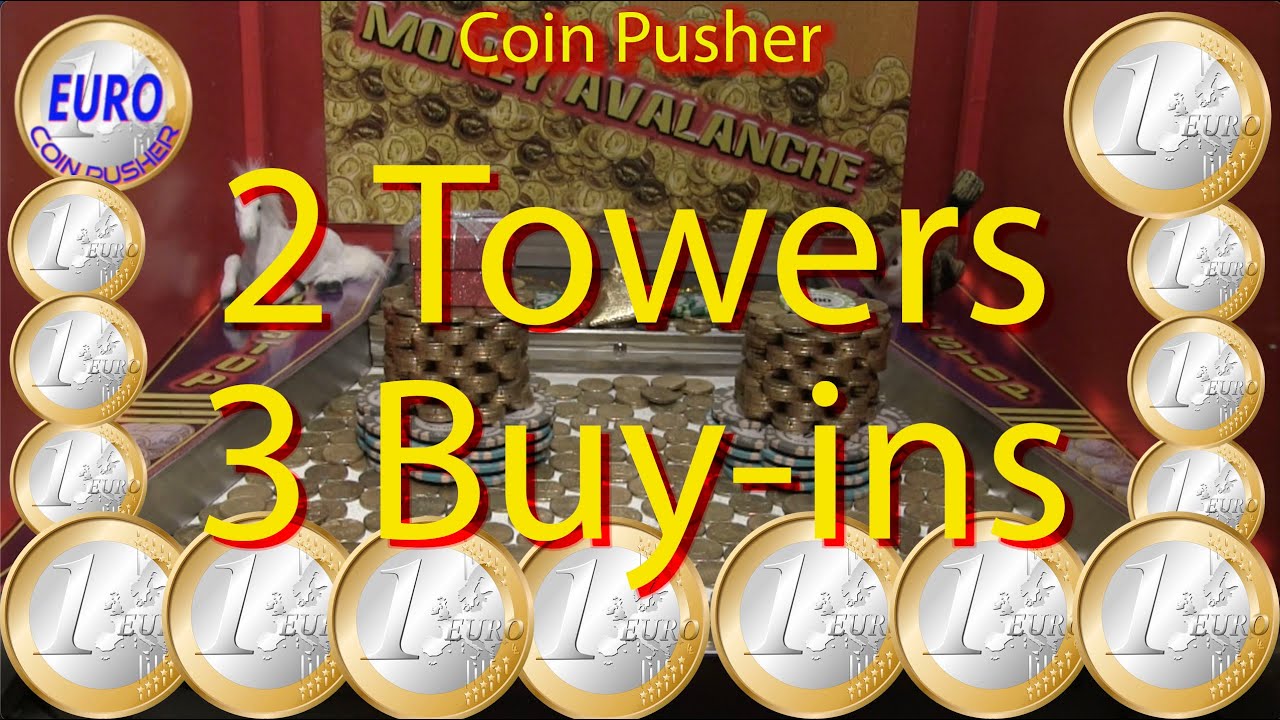 2 Towers and 3 Buy-in's - Euro Coin Pusher Episode 123