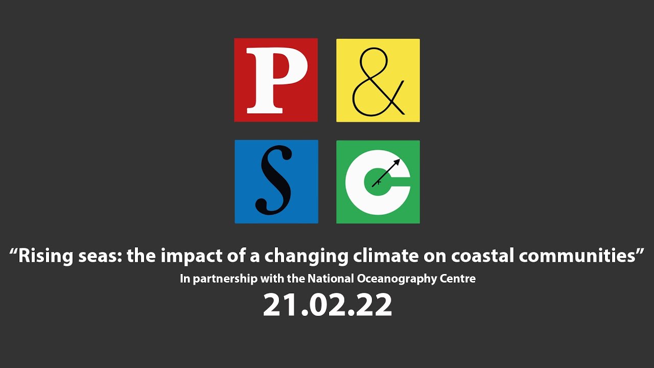 “Rising seas: the impact of a changing climate on coastal communities”