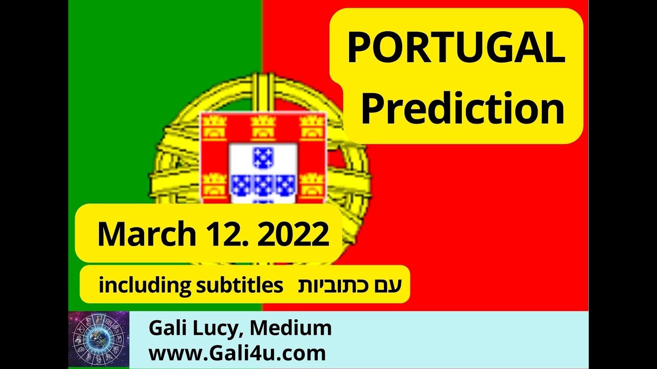 Gali Lucy Predictions: PORTUGAL. March 12.2022