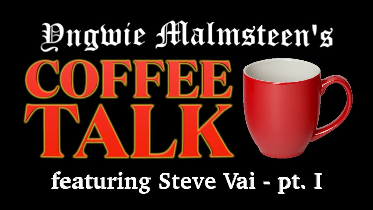 Yngwie Malmsteen's COFFEE TALK - Episode 1: Steve Vai pt. I