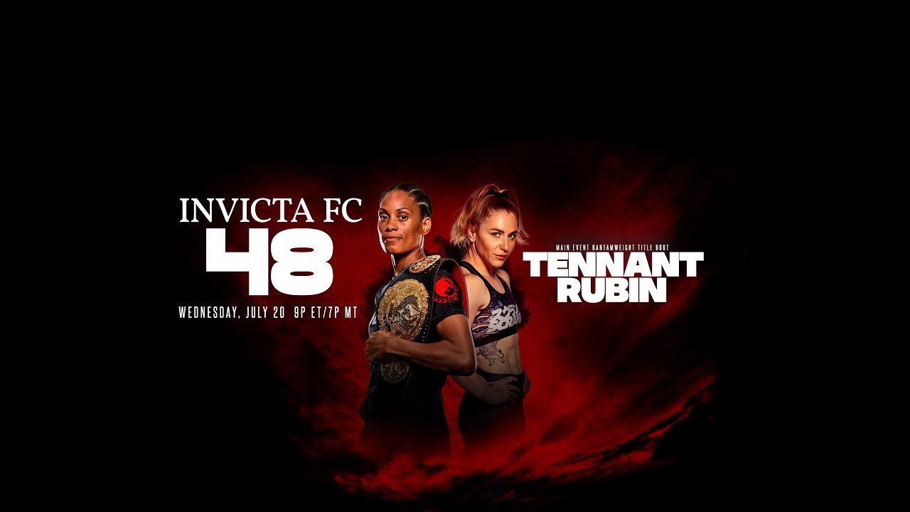 INVICTA FC 48 | Tennant VS Rubin | Wed, July 20th, 2022 9p ET/7p MT