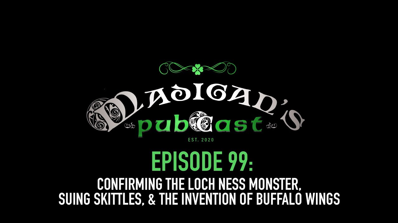 Madigans Pubcast Ep99: Bekræfter Loch Ness-monstret, sagsøgte kegler og opfindelsen af ​​Buffalo Wings