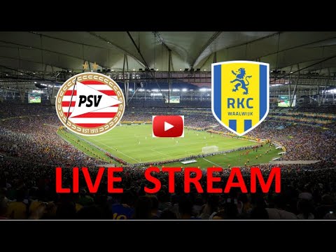 ? PSV EINDHOVEN - RKC WAALWIJK. LIVE NETHERLANDS EREDIVISIE - HD