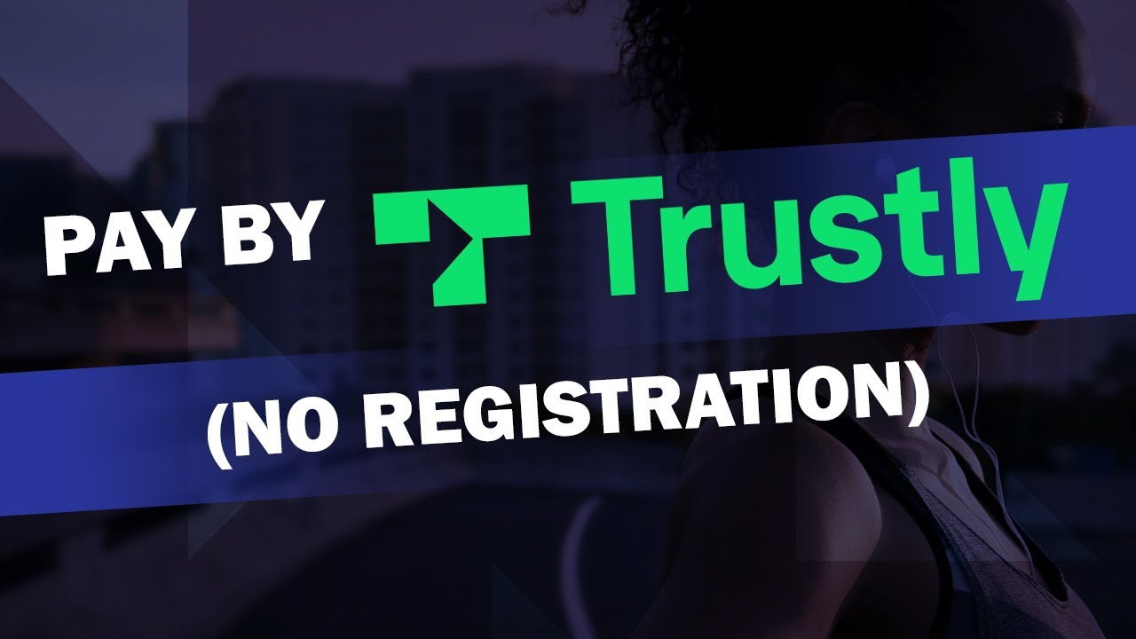 A Quick Tutorial to Trustly Casino Payments