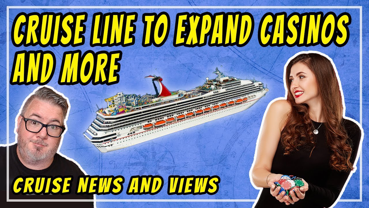 CRUISE NEWS - CRUISE LINE EXPANDS CASINOS, CRUISE SHIP TO USED AS SHELTERS, AND MORE