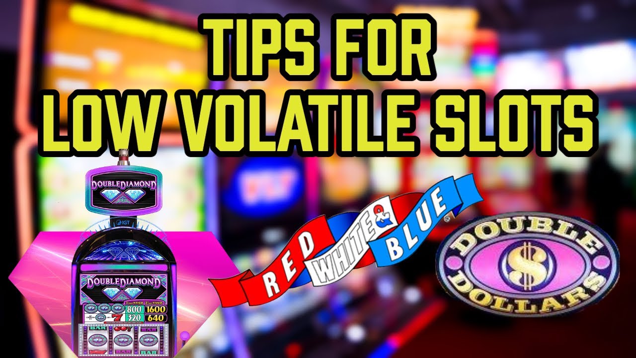 Tips for Playing Low Volatility Slot Machines: A Tech Expert's Guide ?